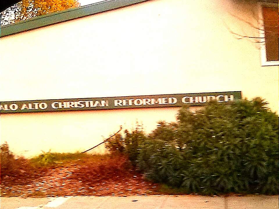 Palo Alto Christian Reformed Church | 687 Arastradero Rd, Palo Alto, CA 94306 | Phone: (650) 493-1152