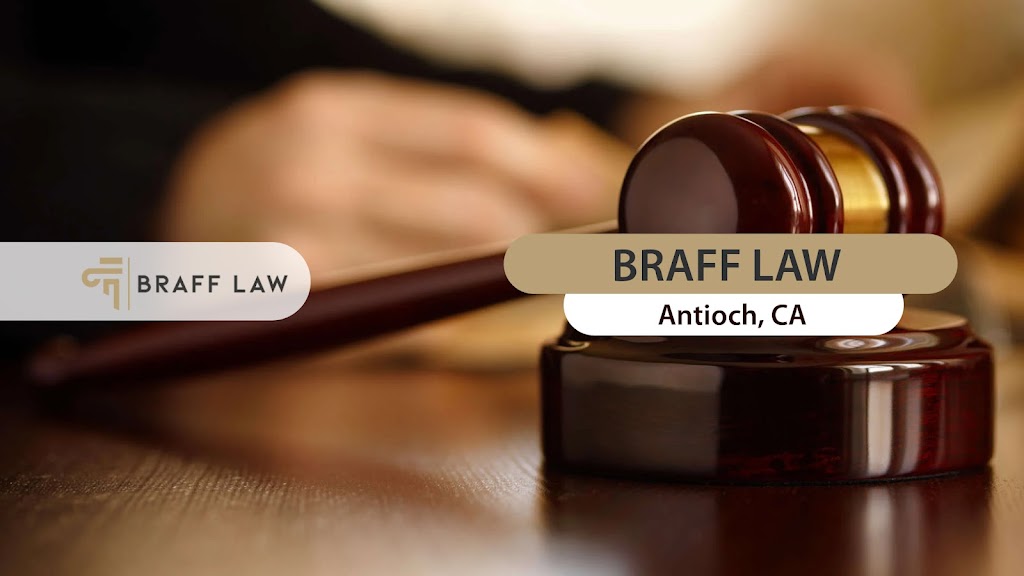 Braff Law | 1104 Buchanan Rd Suite C1, Antioch, CA 94509 | Phone: (925) 727-3924
